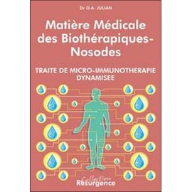 Matiere Medicale Des Biotherapiques Nosodes - Traite De Micro-Immunotherapie Dynamisee