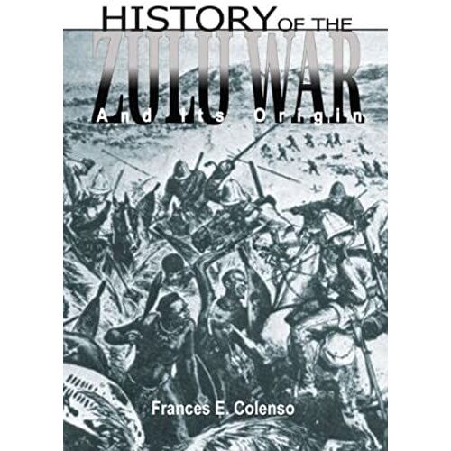 History Of The Zulu War And Its Origin