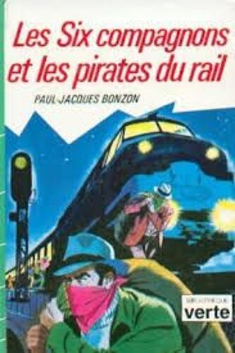 Les Six Compagnons Et Les Pirates Du Rail