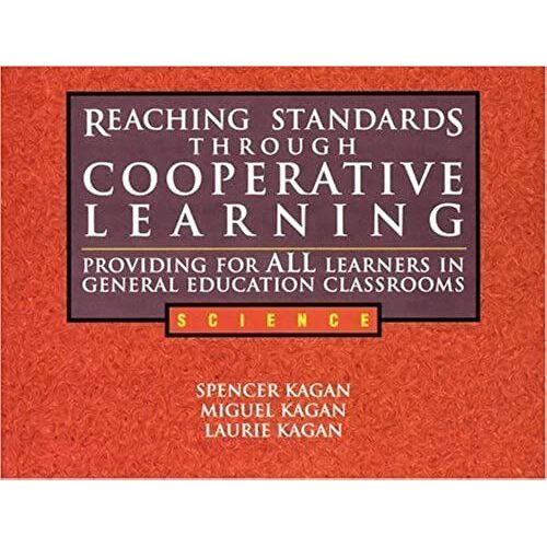 Reaching Standards Through Cooperative Learning: Providing For All Learners In General Education Classrooms, Science