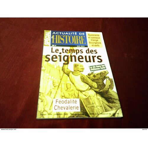 Special Actualite De L Histoire / Le Temps Des Seigneur Mai 2001