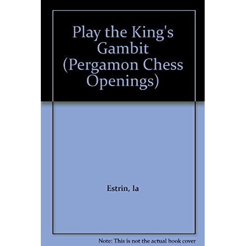 Play The King's Gambit: King's Gambit Accepted Volume 1 (Pergamon Chess Openings): King's Gambit Accepted V. 1