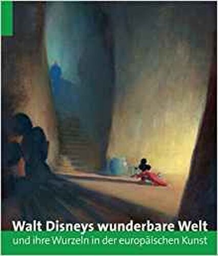 Walt Disneys Wunderbare Welt Und Ihre Wurzeln In Der Europaischen Kunst