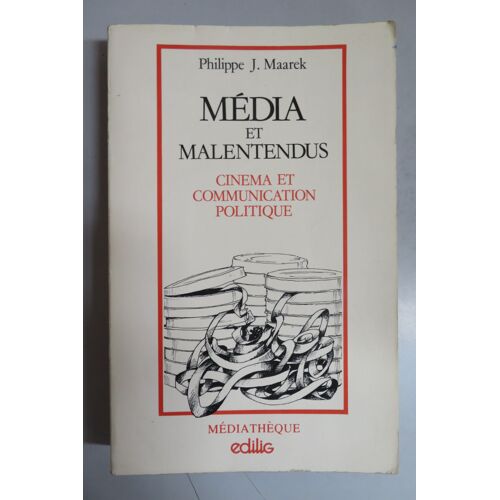 Media Et Malentendus " Cinema Et Communication" / Philippe J. Maarek / Éditions Édilig