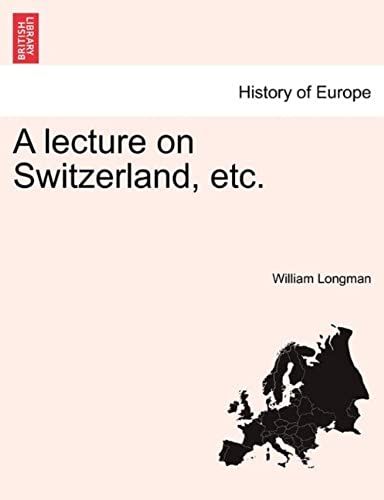 A Lecture On Switzerland, Etc.