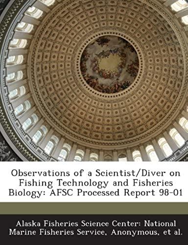 Observations Of A Scientist/Diver On Fishing Technology And Fisheries Biology: Afsc Processed Report 98-01