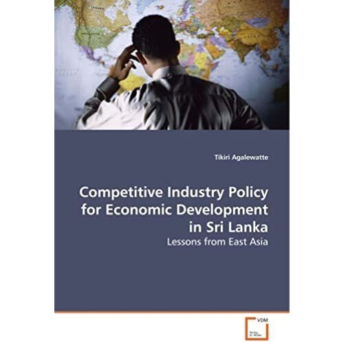 Competitive Industry Policy For Economic Development In Sri Lanka