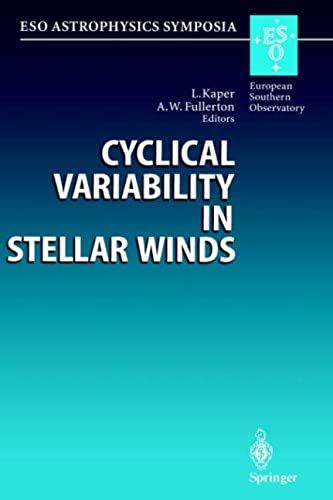 Cyclical Variability In Stellar Winds: Proceedings Of The Eso Workshop Held At Garching, Germany, 14 - 17 October 1997 (Eso Astrophysics Symposia)