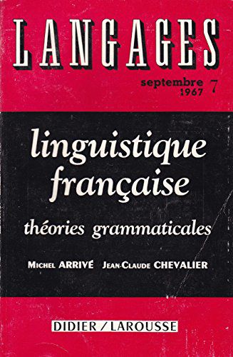 Linguistique Française : Théories Grammaticales - Langages N° 7 - Septembre 1967