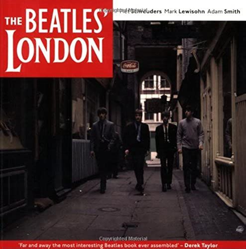 Beatles London: The Ultimate Guide To Over 400 Beatles Sites In And Around London