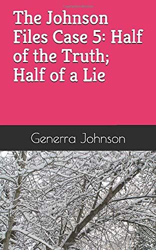 The Johnson Files Case 5: Half Of The Truth; Half Of A Lie