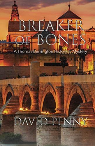 Breaker Of Bones (Thomas Berrington Historical Mystery)