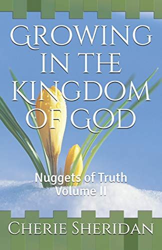 Growing In The Kingdom Of God: Nuggets Of Truth Volume Ii: 2