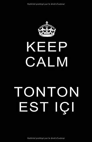 Keep Calm Tonton Est Içi: Carnet De Notes -108 Pages Avec Papier Ligné Petit Format A5 - Blanc Sur Noir (Petite Ligne D'écriture Brouillon 2)