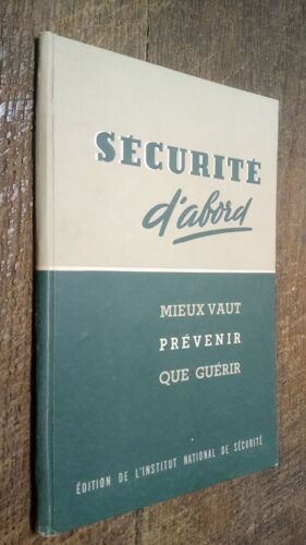Sécurité D'abord - Mieux Vaut Prévenir Que Guérir - Institut National De Sécurité - 1951