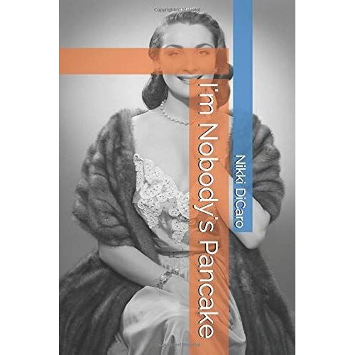I'm Nobody's Pancake (Tlat Of Amelia Ciracco)