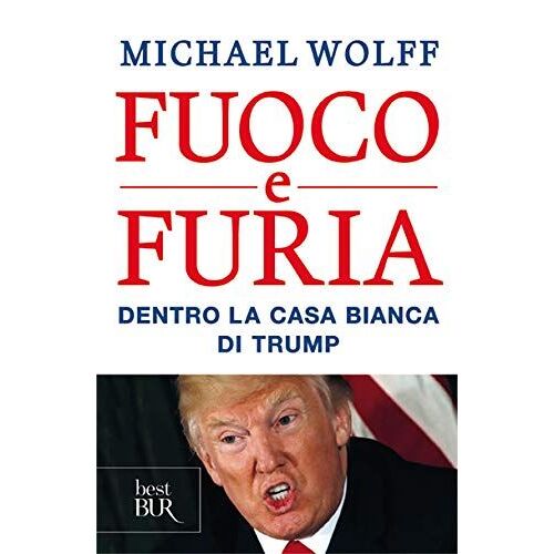Fuoco E Furia. Dentro La Casa Bianca Di Trump