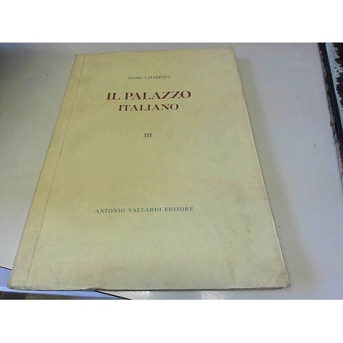 Gino Chierici. Il Palazzo Italiano, Dal Secolo Xi Al Secolo Xix. Prima Parte