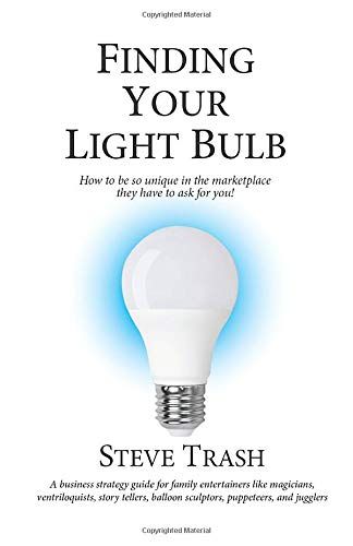 Finding Your Light Bulb: How To Be So Unique In The Marketplace They Have To Ask For You!