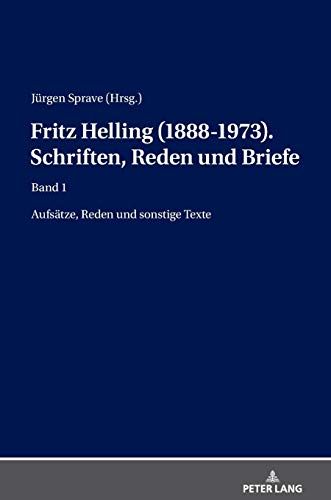 Fritz Helling (1888-1973). Schriften, Reden Und Briefe