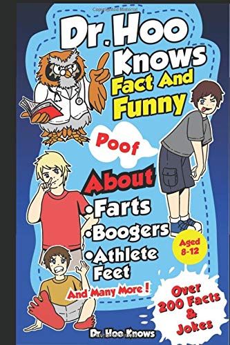 Dr. Hoo Knows: Facts And Funnies: Farts, Boogers, Athletes Feet
