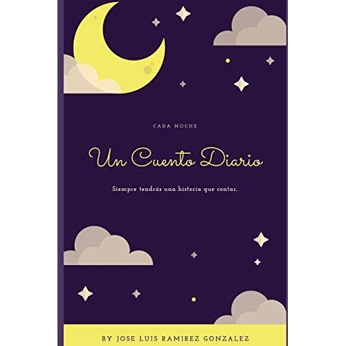 Un Cuento Diario: Siempre Tendrás Una Historia Que Contar