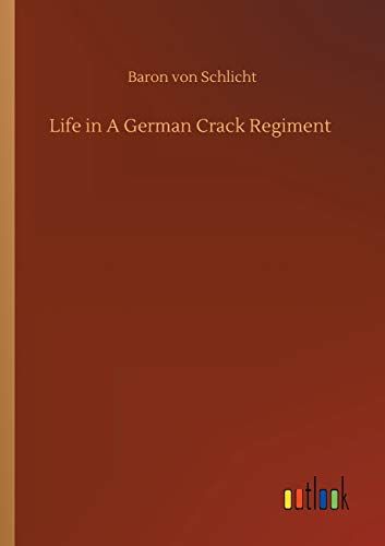Life In A German Crack Regiment