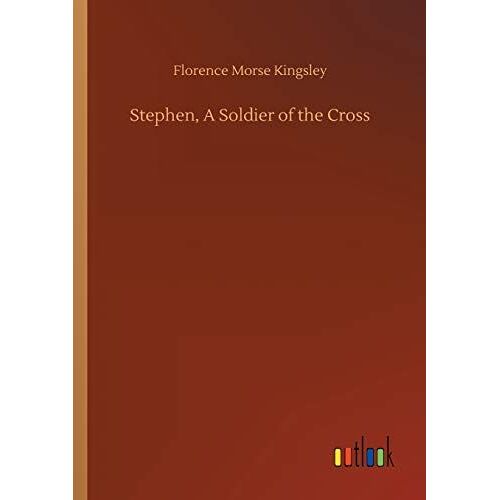 Stephen, A Soldier Of The Cross