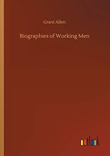 Biographies Of Working Men