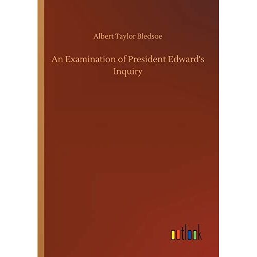 An Examination Of President Edward's Inquiry