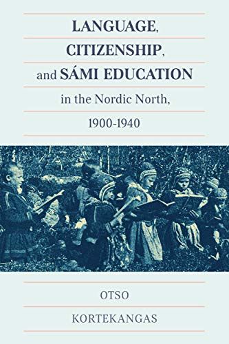 Language, Citizenship, And Sami Education In The Nordic North, 1900-1940