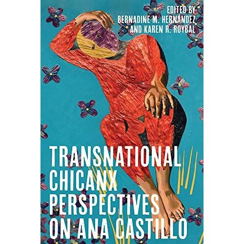 Transnational Chicanx Perspectives On Ana Castillo