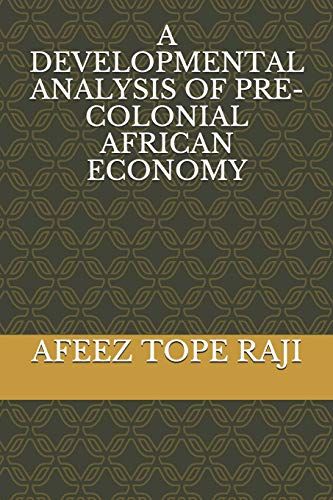 A Developmental Analysis Of Pre-Colonial African Economy