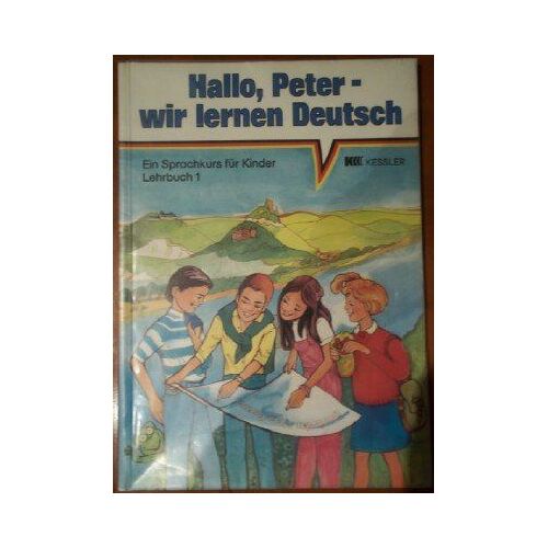 Hallo, Peter - Wir Lernen Deutsch - Level 1: Lehrbuch 1