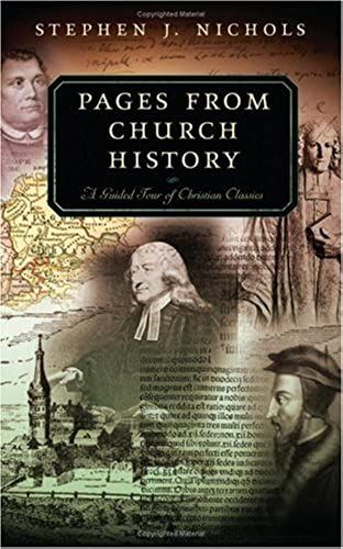 Pages From Church History: A Guided Tour Of Christian Classics