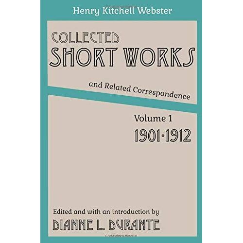 Collected Short Works And Related Correspondence: Volume 1: 1901-1912