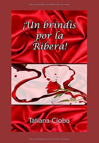 Un Brindis Por La Ribera: El Vino Se Hace Grande Cuando Se Comparte.