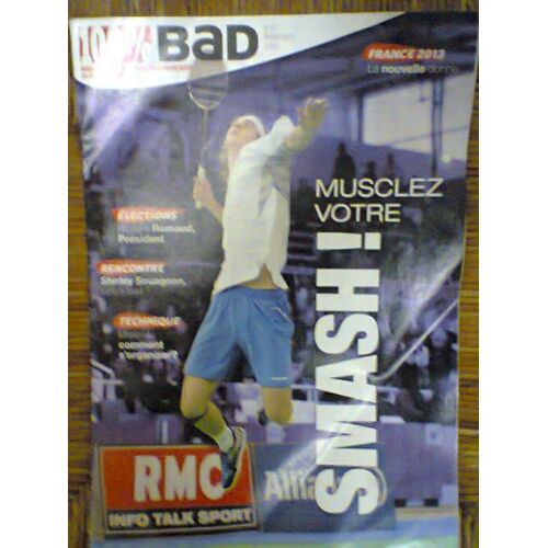 100 % Bad - Magazine De La Federation Francaise De Badminton - Musclez Votre Smash - Numero 27