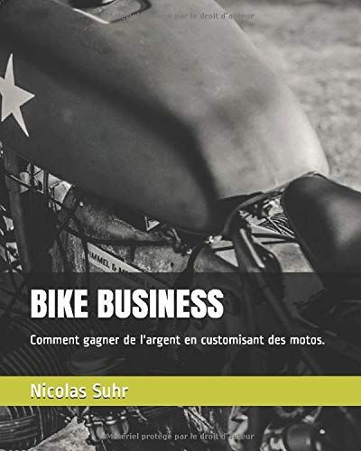 Bike Business: Comment Gagner De L'argent En Customisant Des Motos.