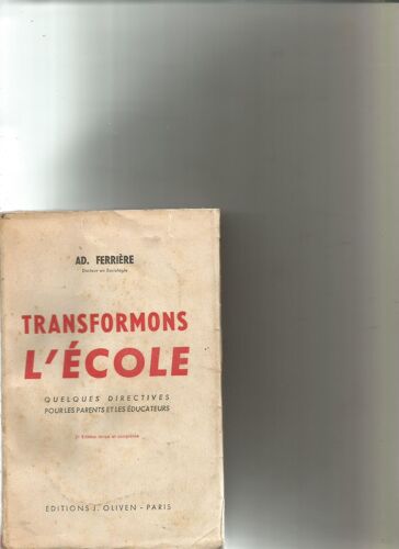 Transformons L'école Quelques Directives Pour Les Parents Et Les Éducateurs De A.D. Ferrière