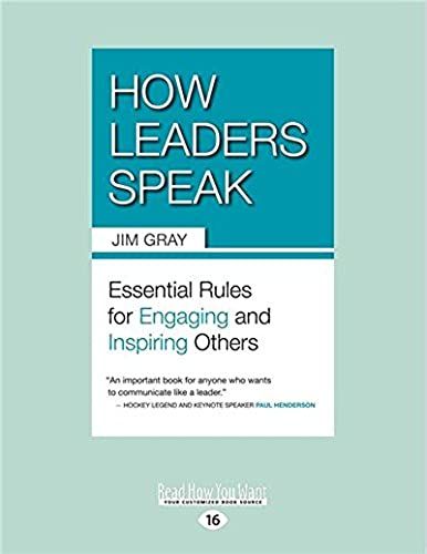 How Leaders Speak: Essential Rules For Engaging And Inspiring Others