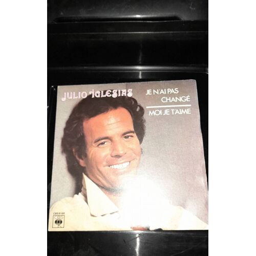 45t Julio Iglesias Je N'ai Pas Changé/ Moi Je T'aime