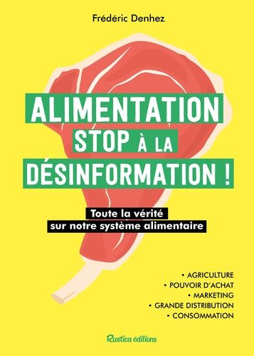 Alimentation, Stop À La Désinformation ! - Toute La Vérité Sur Notre Système Alimentaire