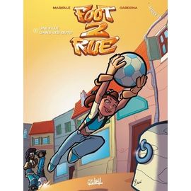 Foot 2 Rue - Saison 1, Tome 2 - Une Fille Dans Les Buts