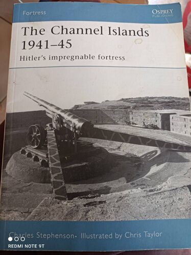 The Channel Islands 1941-45: Hitler's Impregnable Fortress