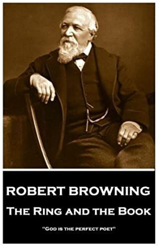 Robert Browning - The Ring And The Book