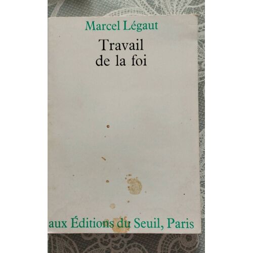 Travail De Foi - Marcel Legault