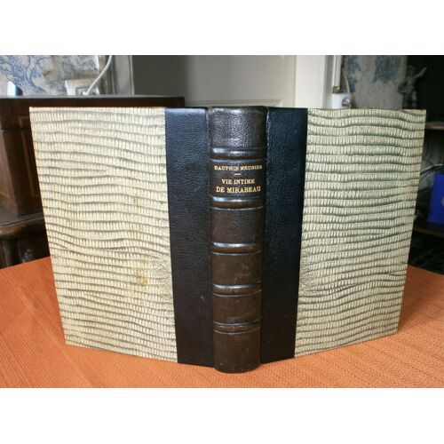 La Vie Intime Et Amoureuse De Mirabeau Par Dauphin Meunier , Editions Jules Tallandier 1930 , Biographie , Reliure Demi Cuir Maroquin