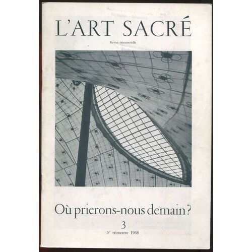 L'art Sacré 3, 3ème Trimestre 1968. Où Prierons-Nous Demain ?
