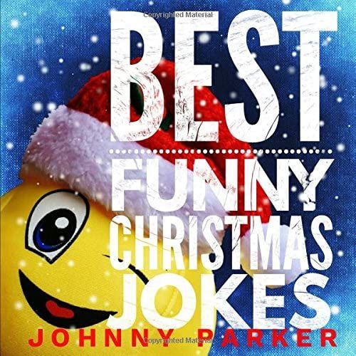 Best Funny Christmas Jokes: Clean Christmas Cracker Jokes For Kids And Adults
